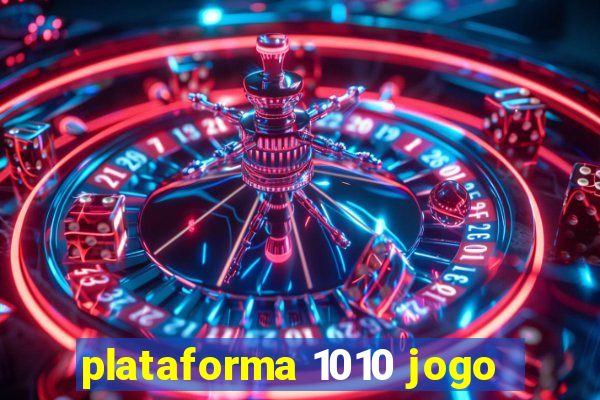 plataforma 1010 jogo